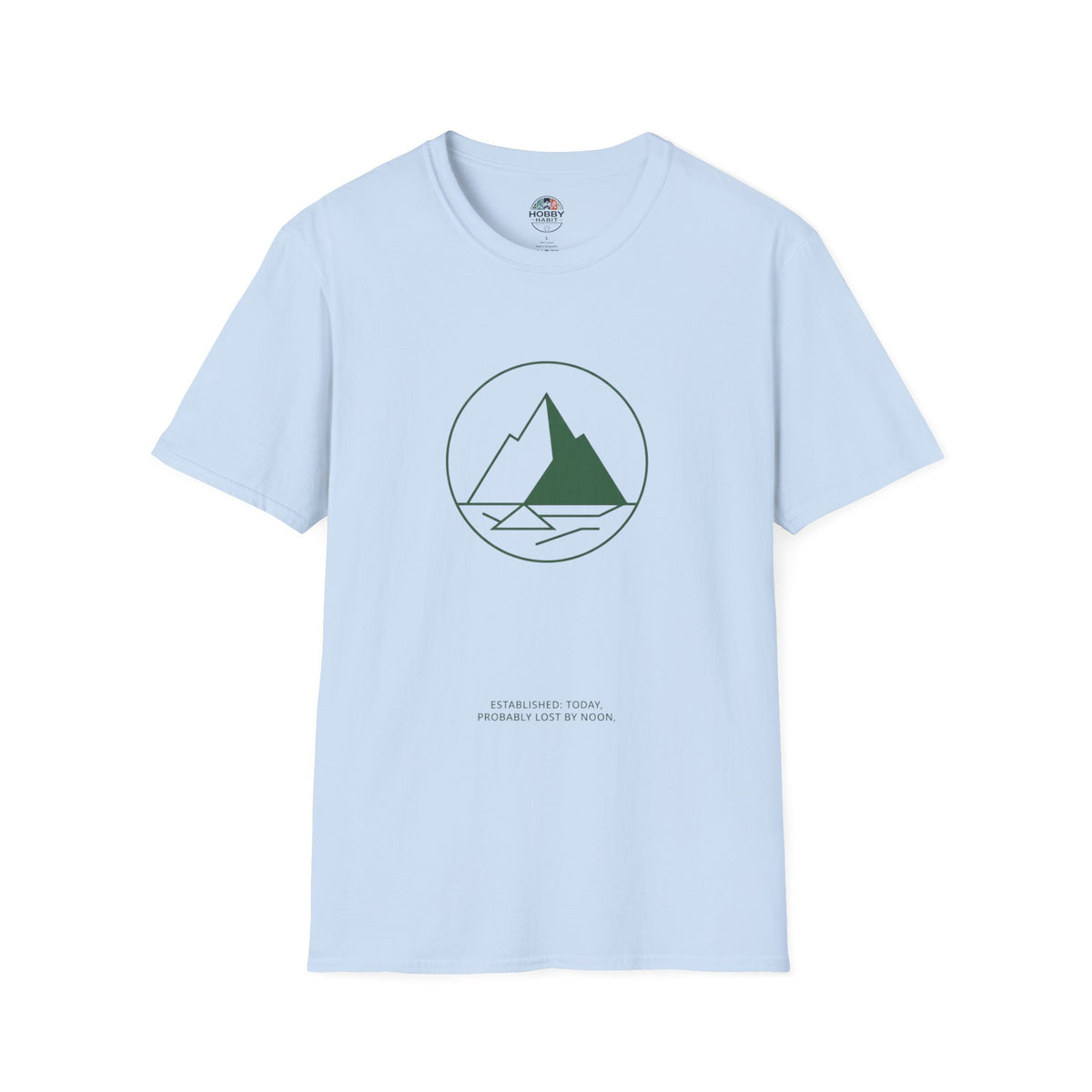 "Established Today, Probably Lost By Noon" - Hiking T-Shirt