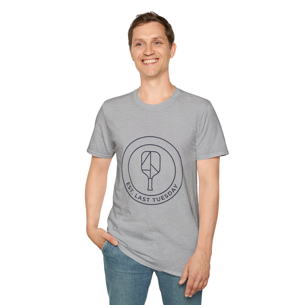 "Est. Last Tuesday" - Pickleball T-Shirt