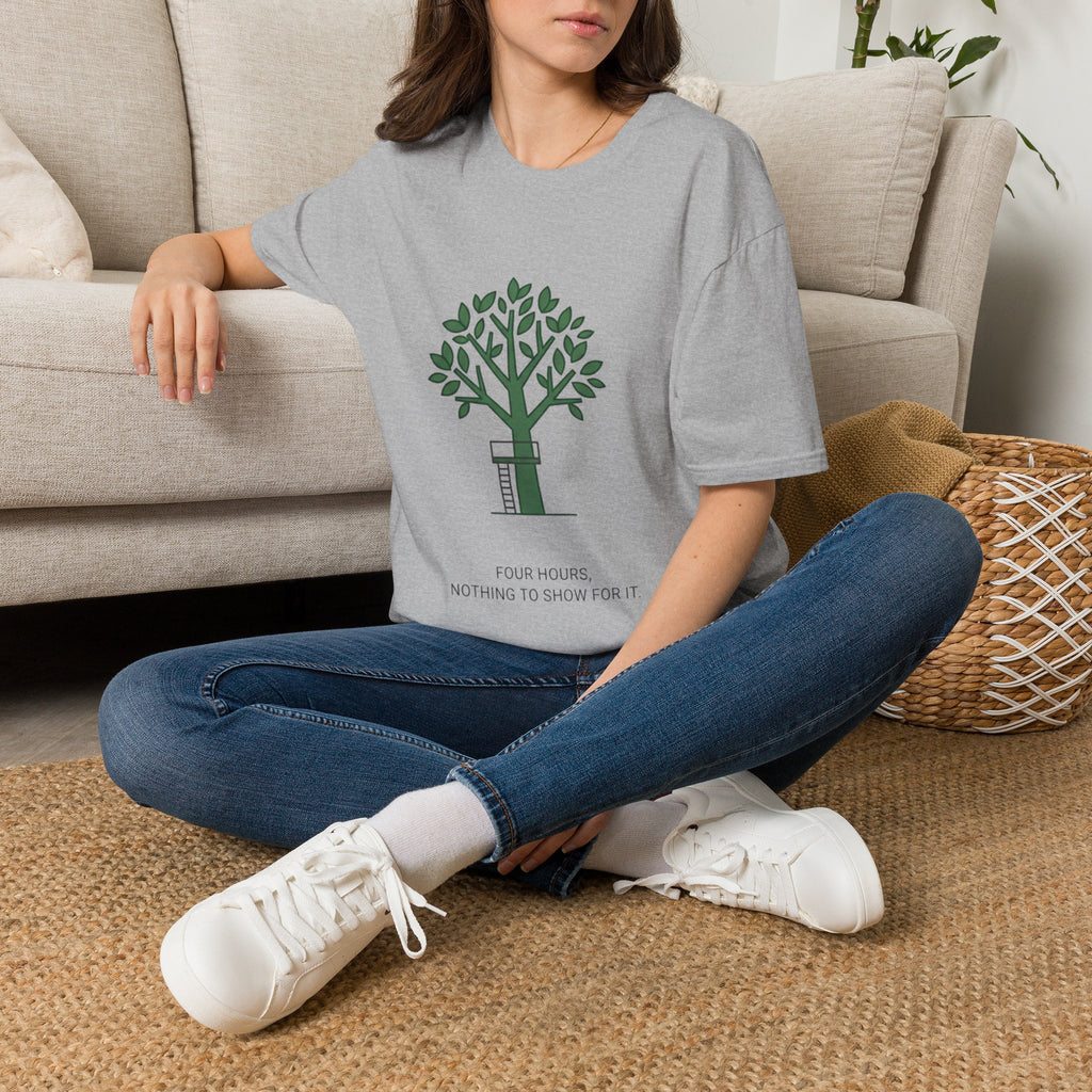 "Four Hours, Nothing To Show For It" - Hunting T-Shirt