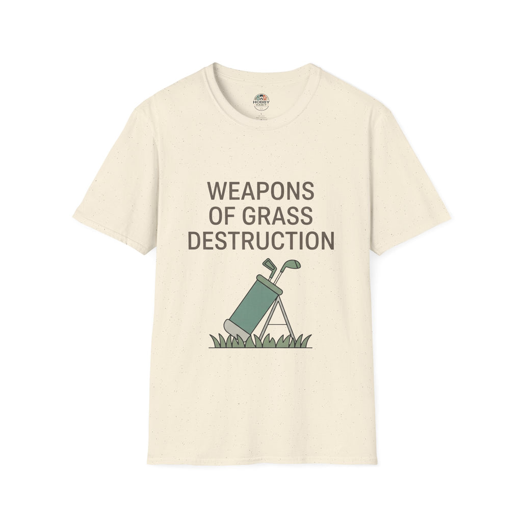 "Weapons of Grass Destruction" - Golfing T-Shirt