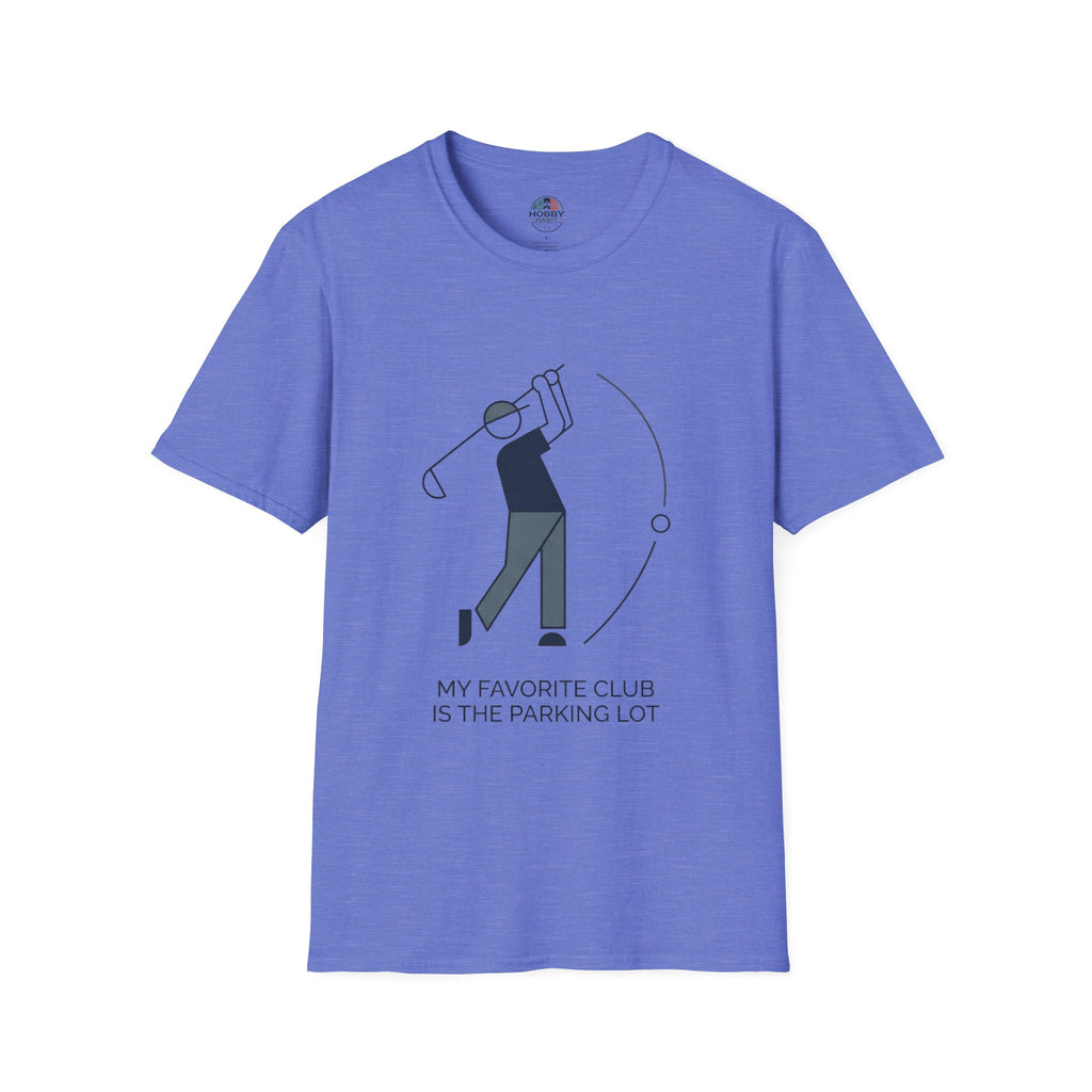 "My Favorite Club Is The Parking Lot" - Golfing T-Shirt