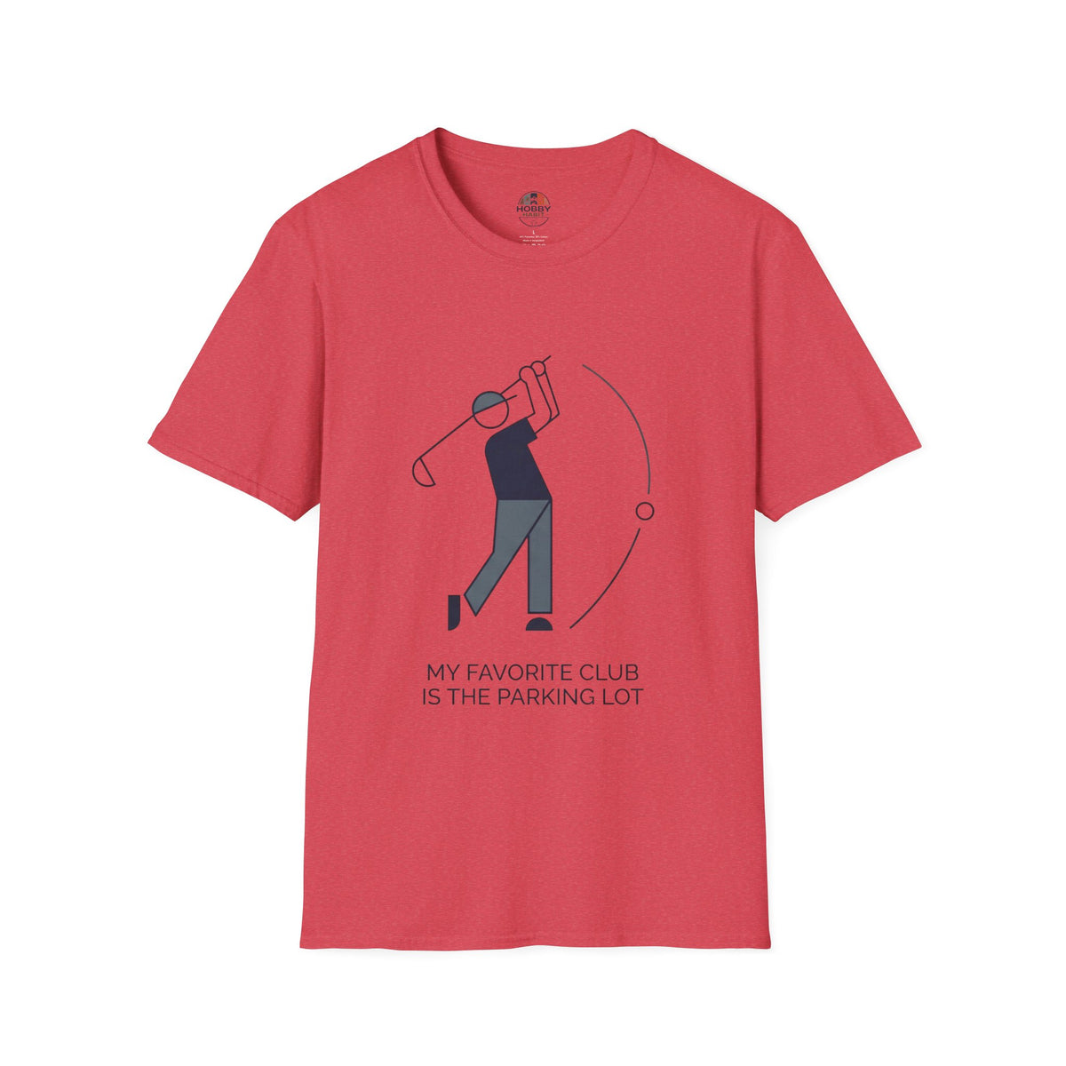 "My Favorite Club Is The Parking Lot" - Golfing T-Shirt