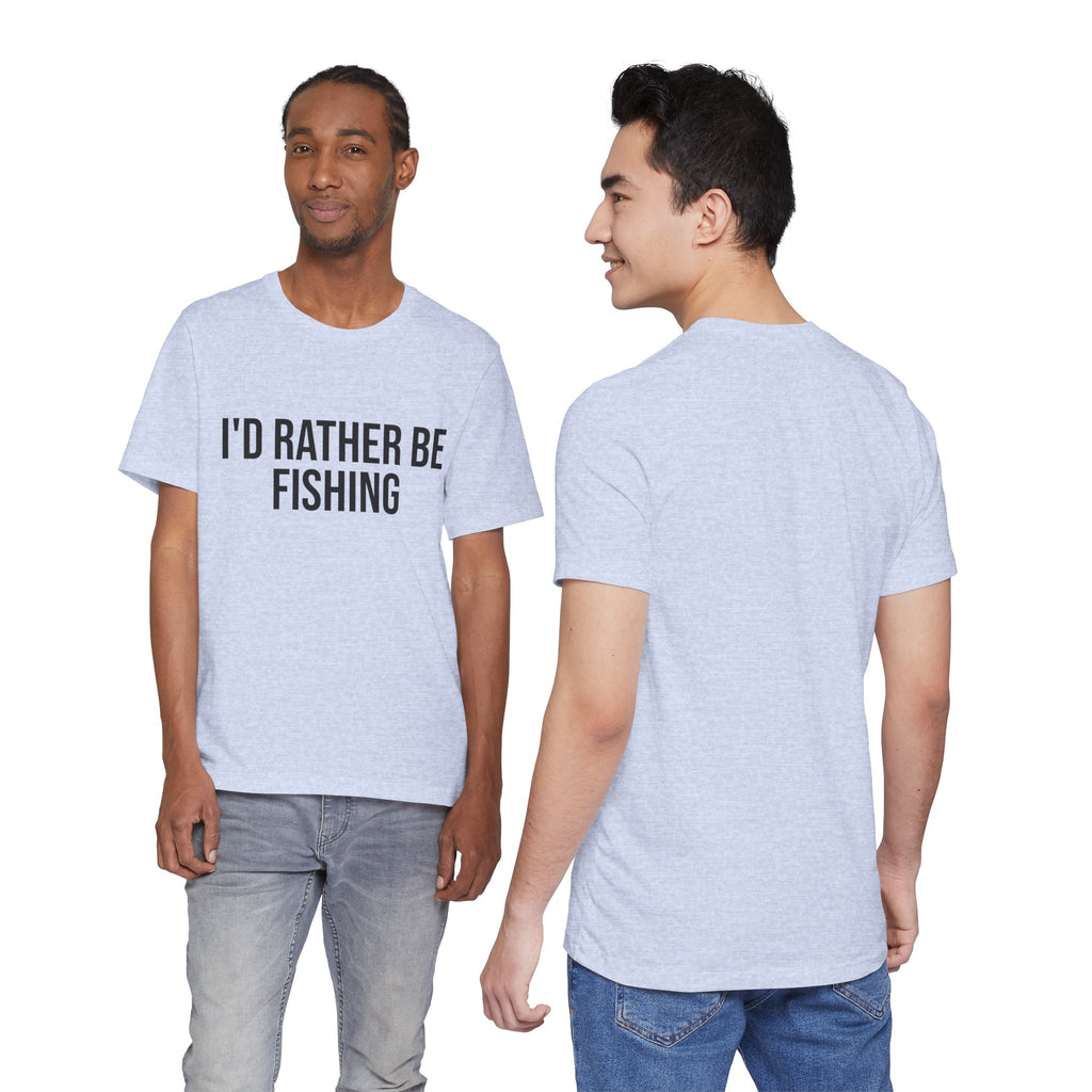 "I'd Rather Be Fishing "- Fishing T-Shirt