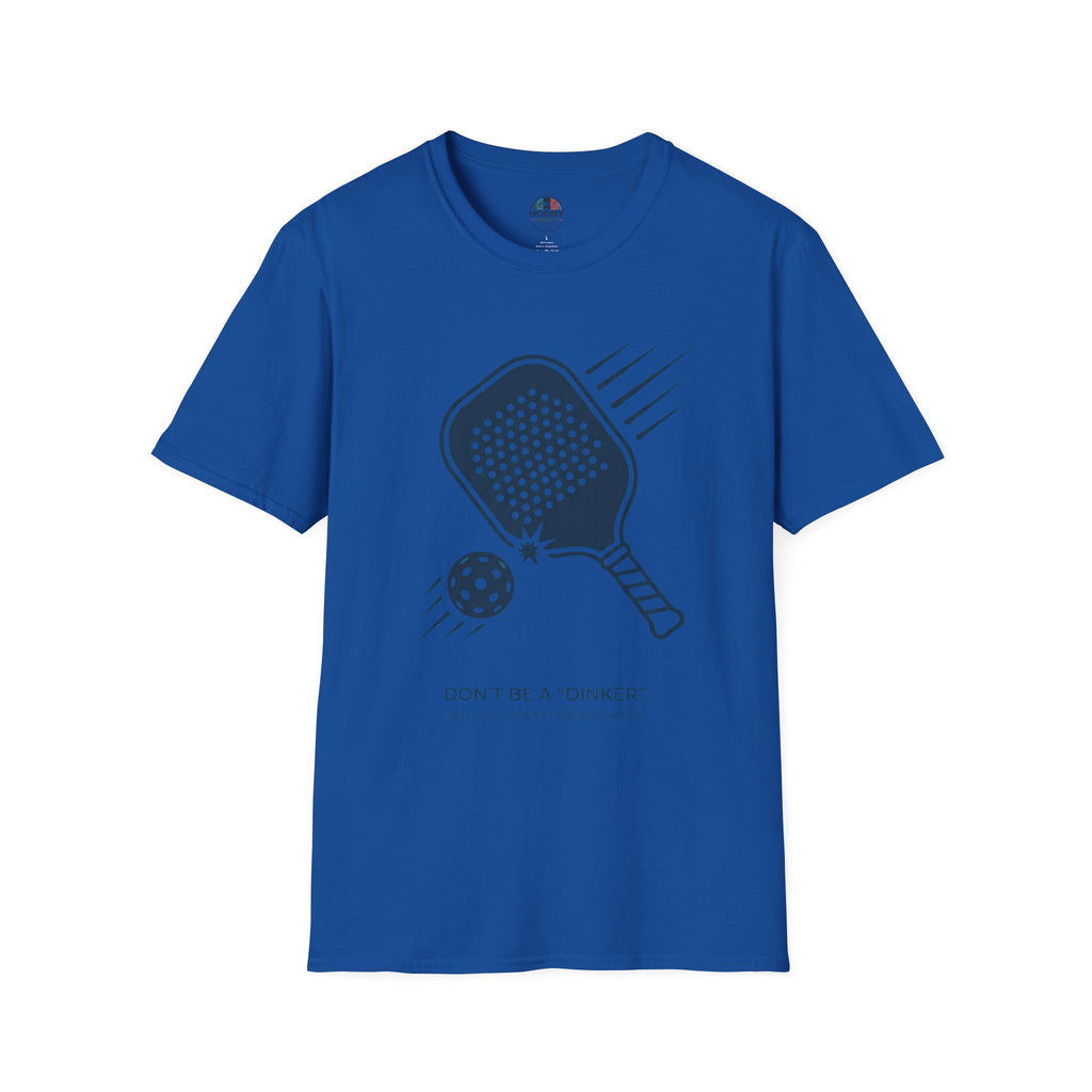 "Don't Be a "Dinker," We Call Them Friends Here" - Pickleball T-Shirt