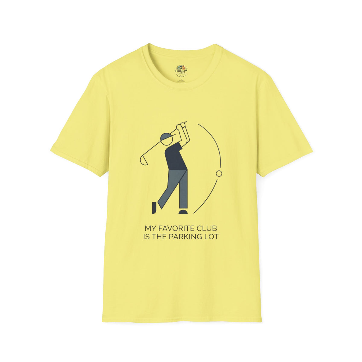 "My Favorite Club Is The Parking Lot" - Golfing T-Shirt