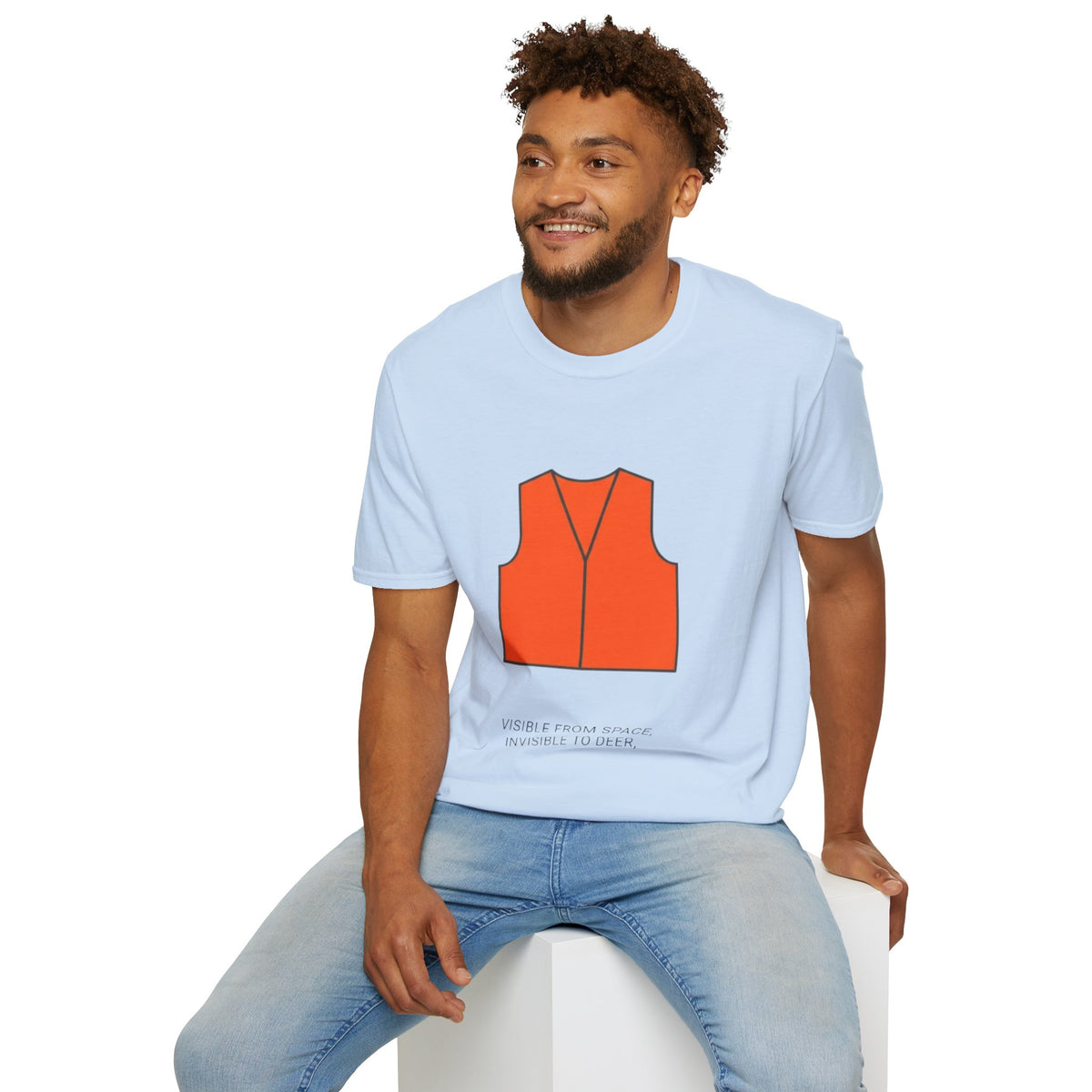 "Visible From Space, Invisible to Deer" - Hunting T-Shirt