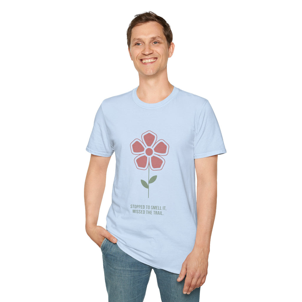 "Stopped to Smell It, Missed the Trail" - Hiking T-Shirt