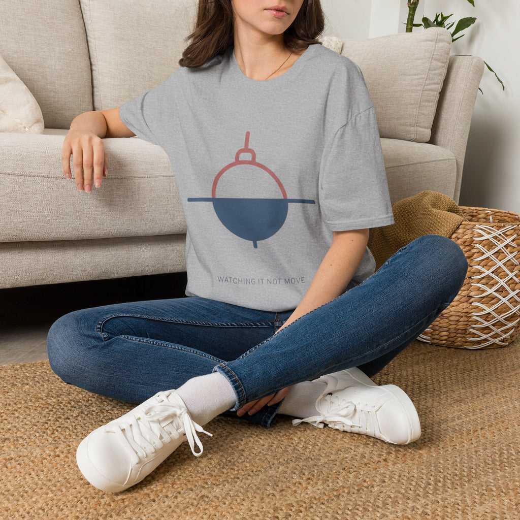 "Watching it Not Move" - Fishing T-Shirt