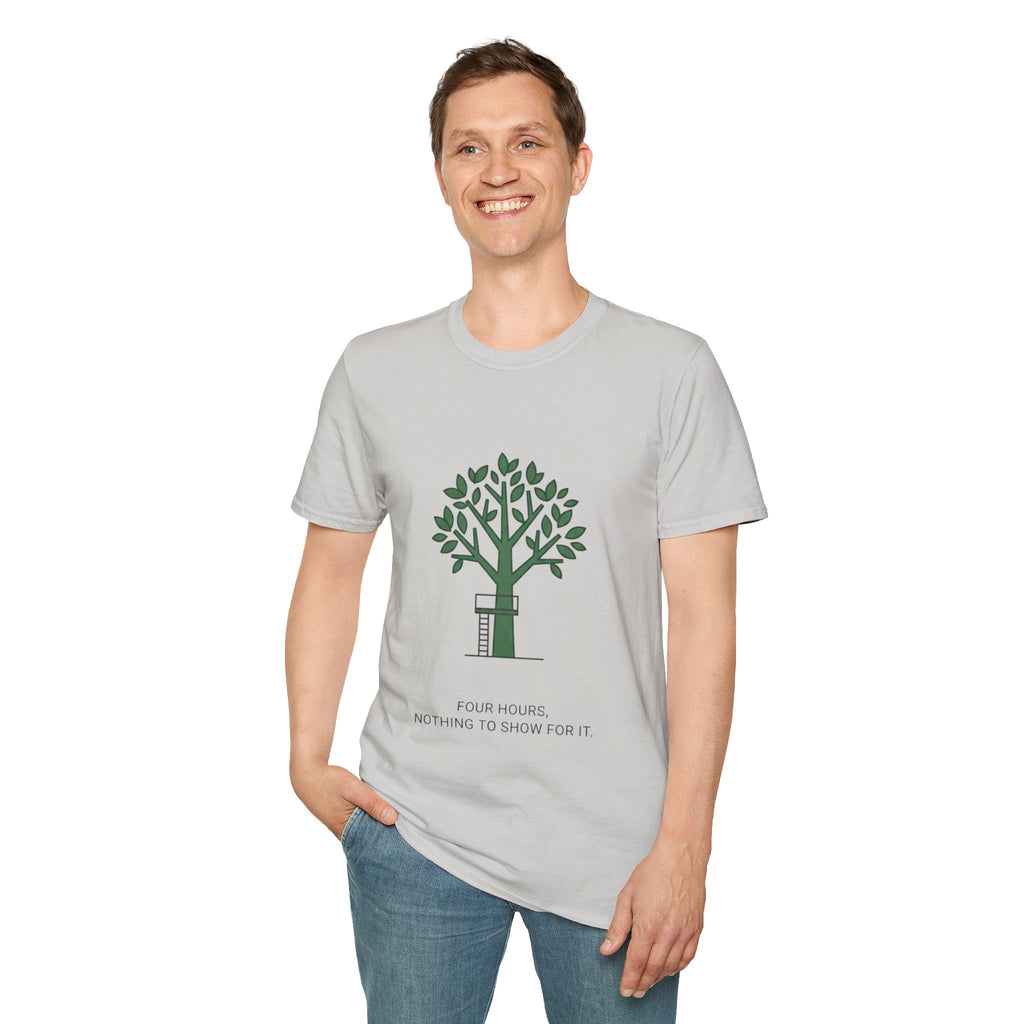"Four Hours, Nothing To Show For It" - Hunting T-Shirt