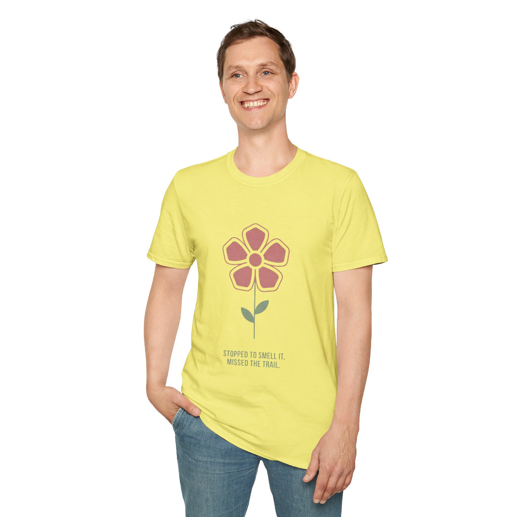 "Stopped to Smell It, Missed the Trail" - Hiking T-Shirt