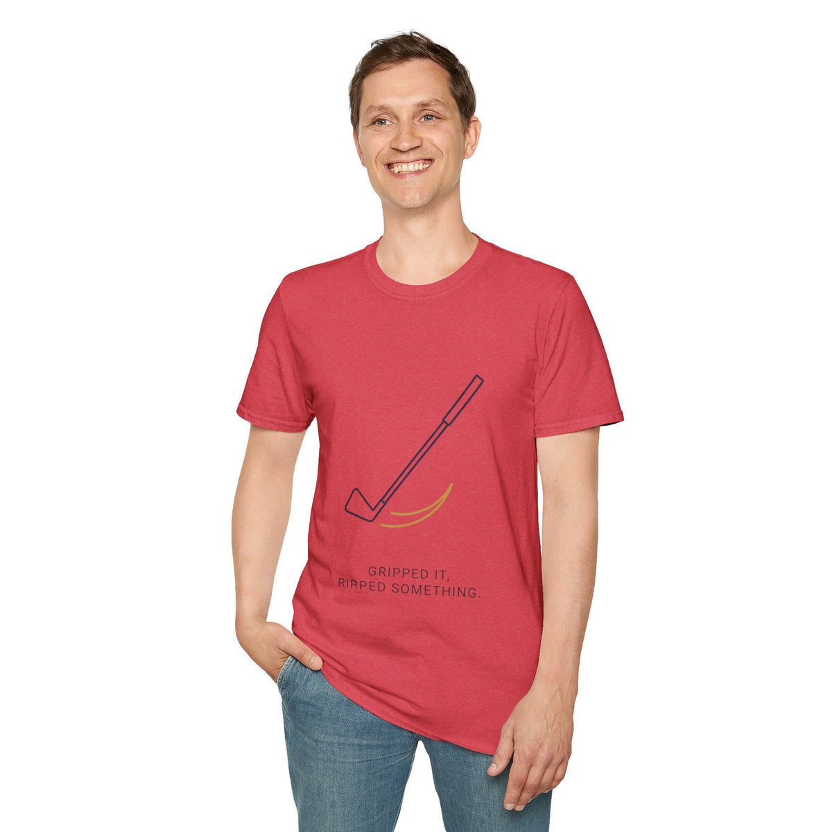 “Gripped It, Ripped Something” - Golfing T-Shirt