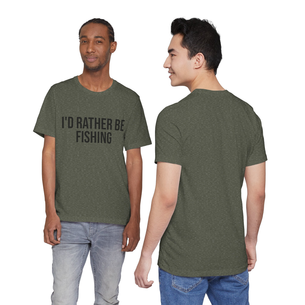 "I'd Rather Be Fishing "- Fishing T-Shirt