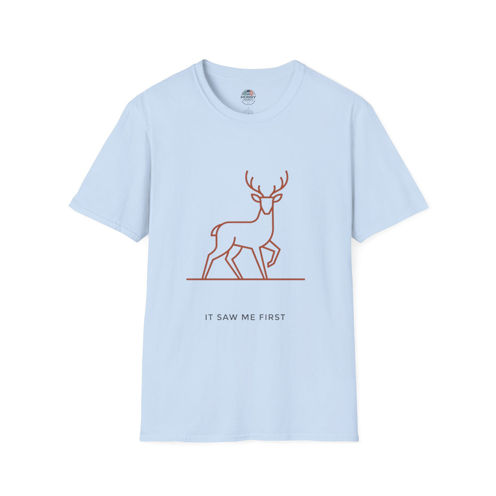 "It Saw Me First" - Hunting T-Shirt