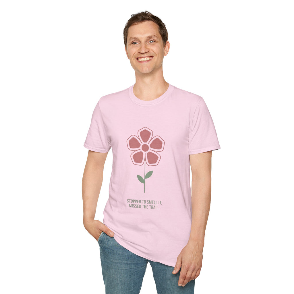 "Stopped to Smell It, Missed the Trail" - Hiking T-Shirt