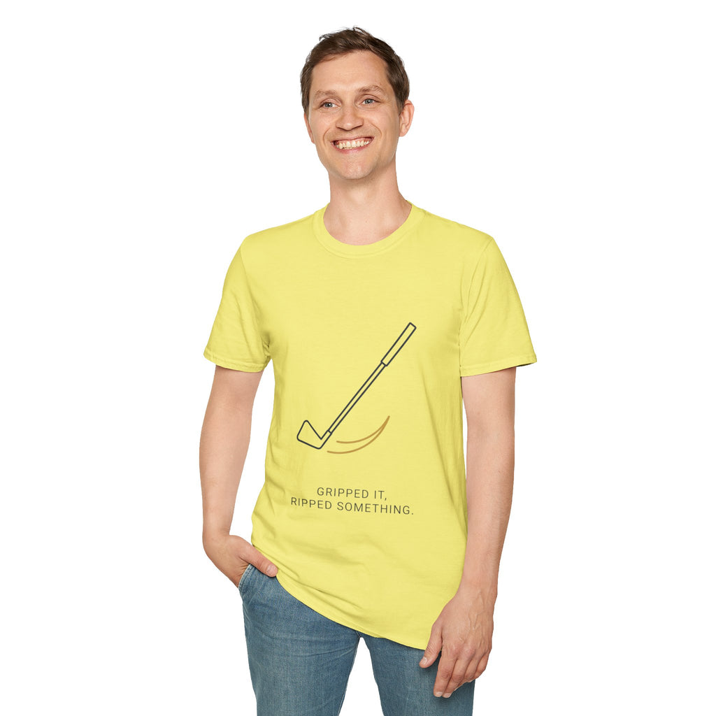 “Gripped It, Ripped Something” - Golfing T-Shirt