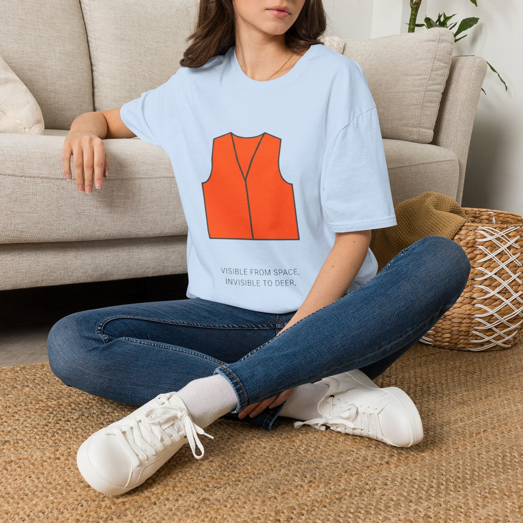 "Visible From Space, Invisible to Deer" - Hunting T-Shirt